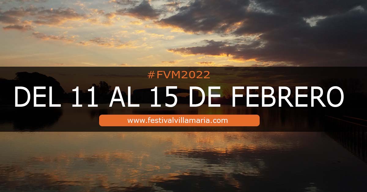Fecha Festival de Villa María 2022